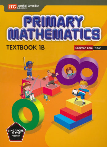 Singapore Math: Primary Math Textbook 1B Common Core Edition