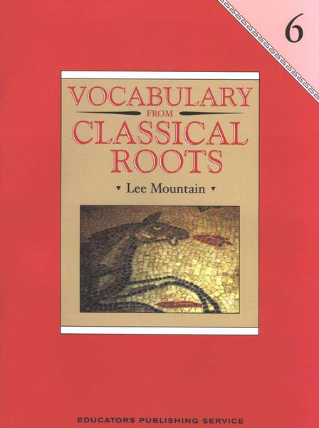 Vocabulary from Classical Roots Student Book 6 and Answer Key Set