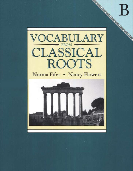 Vocabulary from Classical Roots Student Book B (Grade 8) and Answer Key Set