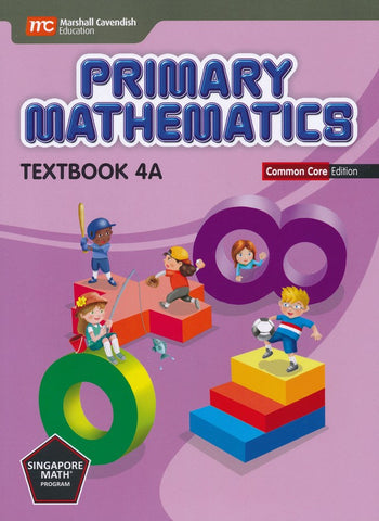 Singapore Math: Primary Math Textbook 4A Common Core Edition