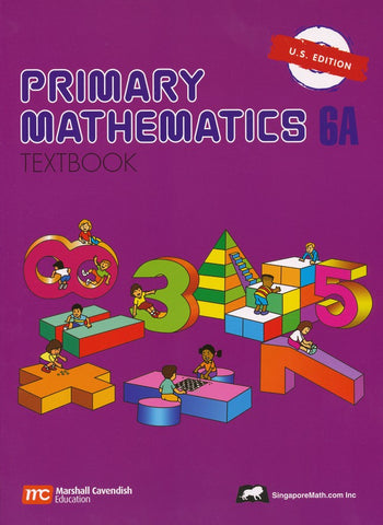 Singapore Math: Primary Math Textbook 6A US Edition