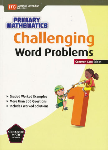Challenging Word Problems in Primary Mathematics 1 Common Core Edition